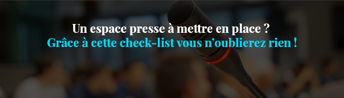 utiliser une check-list pour être sûr d'avoir un bon espace presse sur les événements