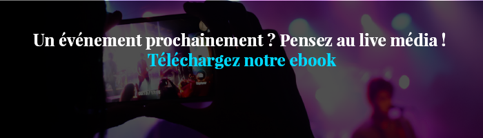 pour promouvoir un événement, utiliser les live média sur les réseaux sociaux