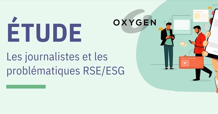 Étude Oxygen RP : Comment les journalistes s’emparent des actions RSE/ESG ?